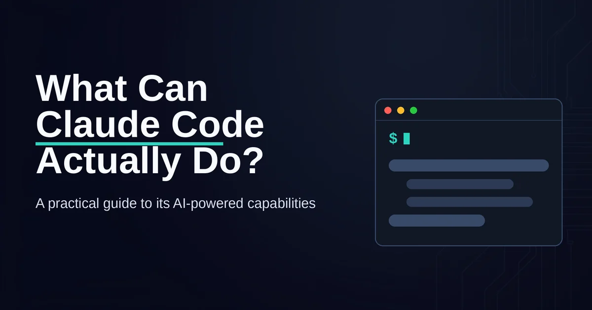 What Can Claude Code Actually Do? A Practical Guide to Its AI-Powered Capabilities