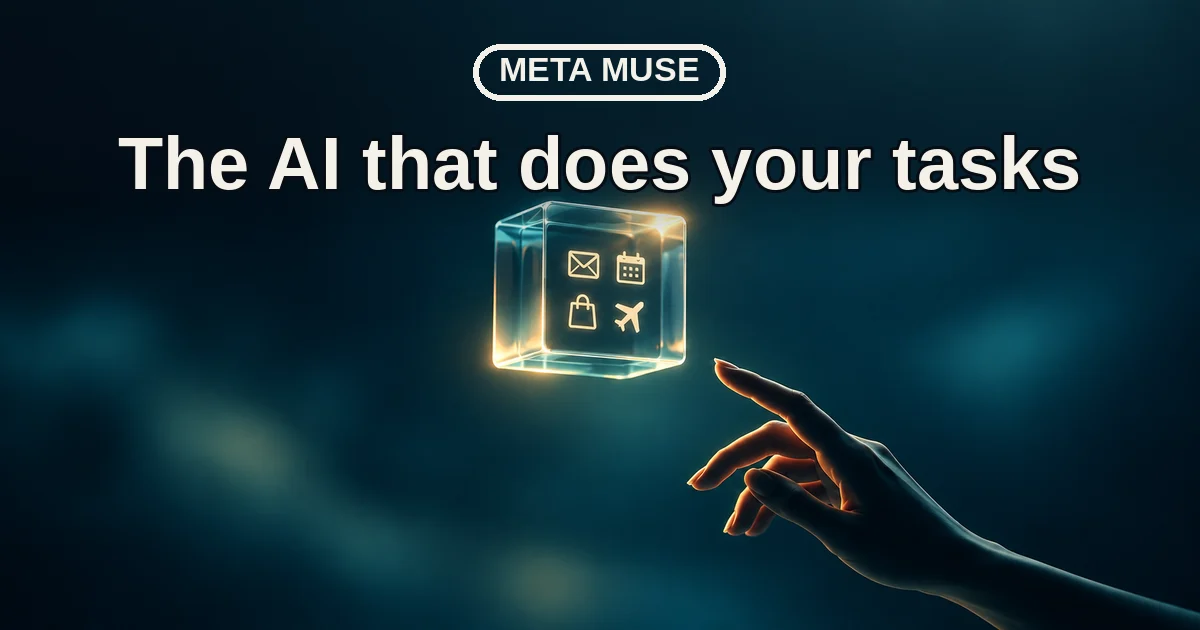 Meta Muse: The Personal AI Agent That Books and Buys For You
