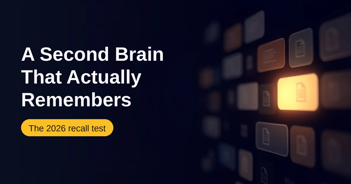 How to Build an AI Second Brain That Actually Remembers (2026 Recall Test)