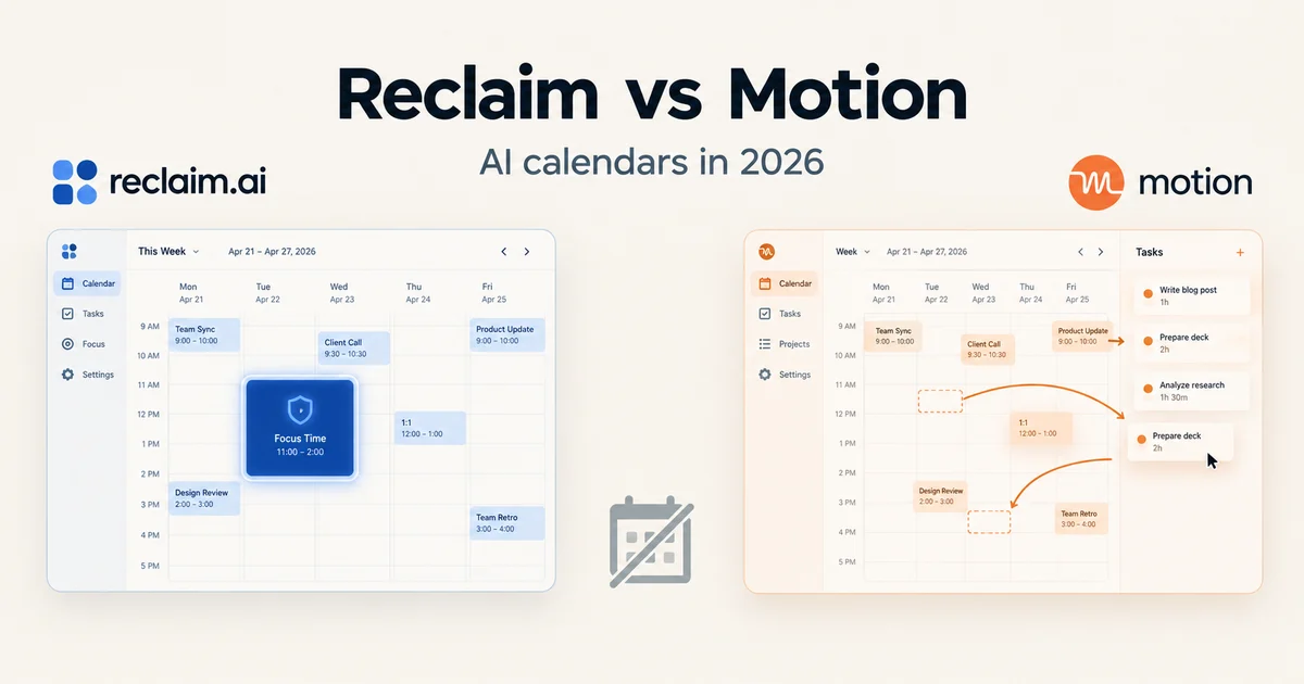 Reclaim vs Motion in 2026: Which AI Calendar Should Touch Your Day